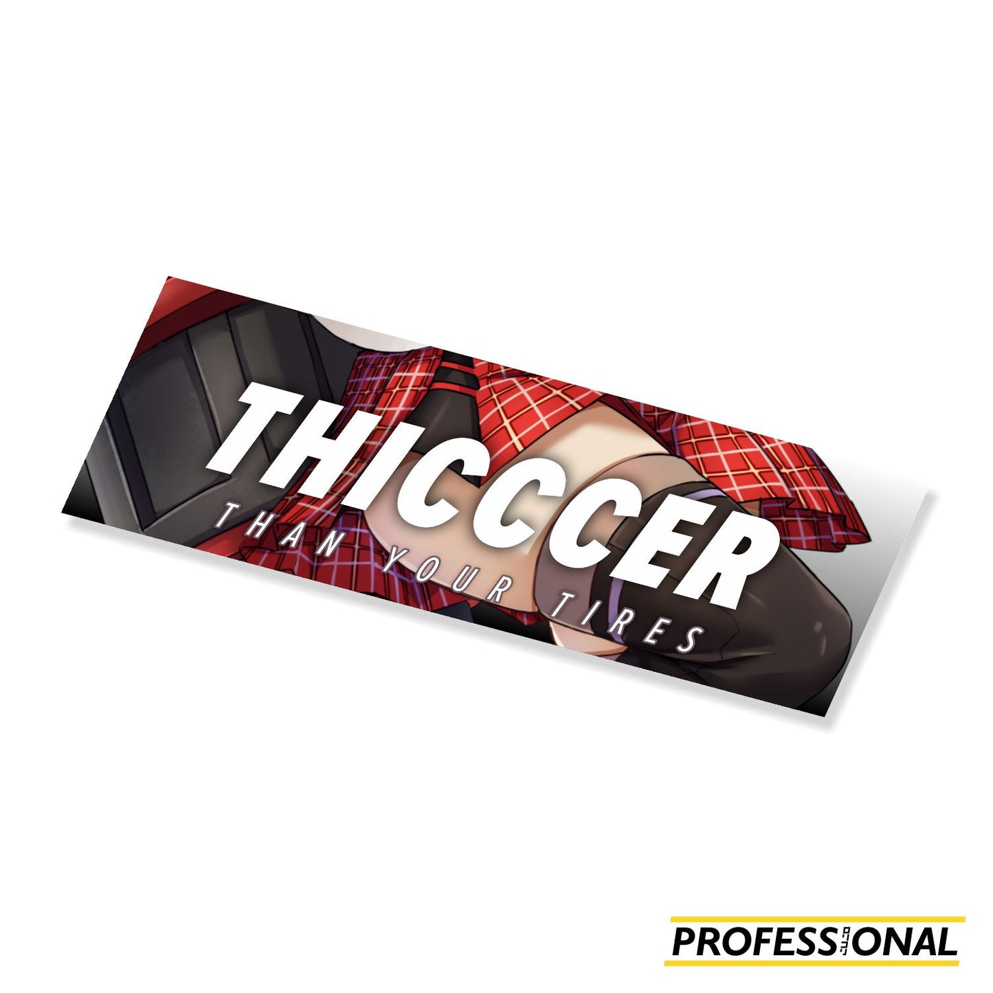 Thicccer than Your Tires - Sticker