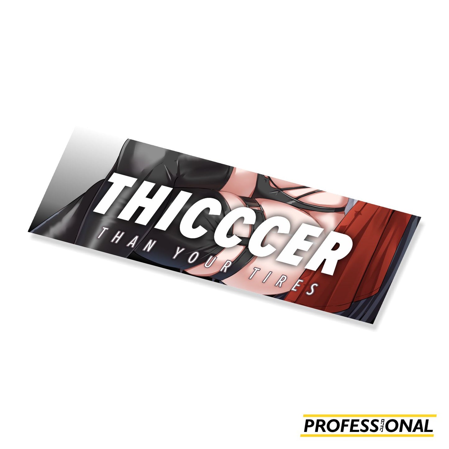 Thicccer than Your Tires - Sticker