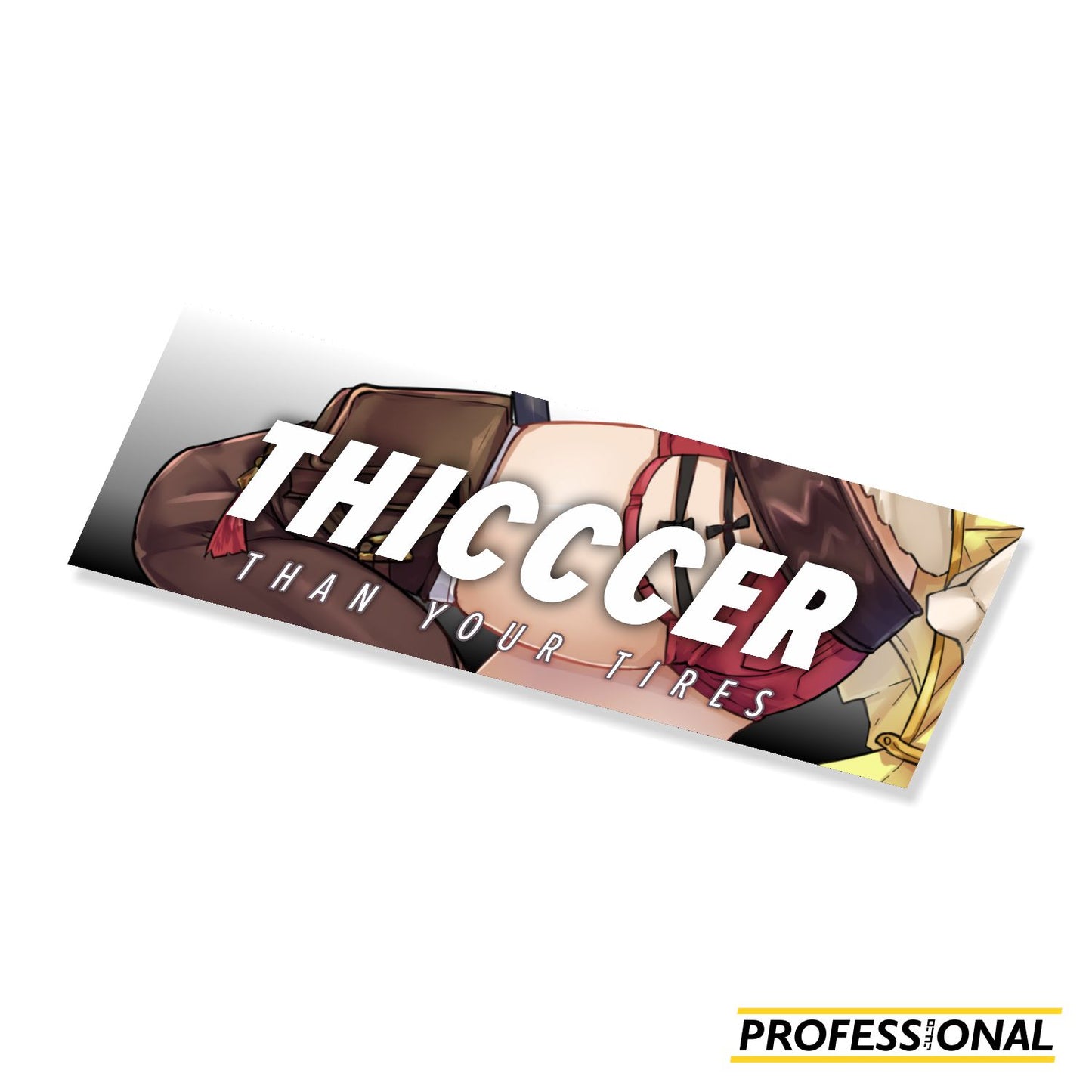 Thicccer than Your Tires - Sticker