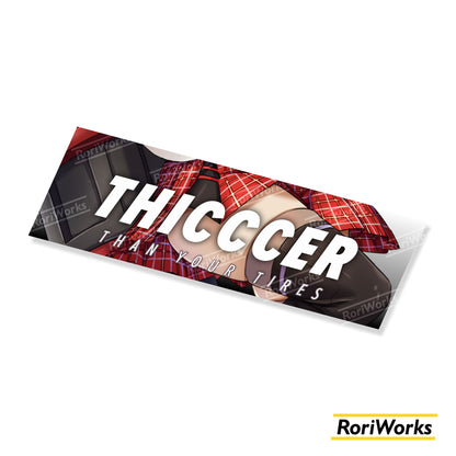 Thicccer than Your Tires - Slap Sticker